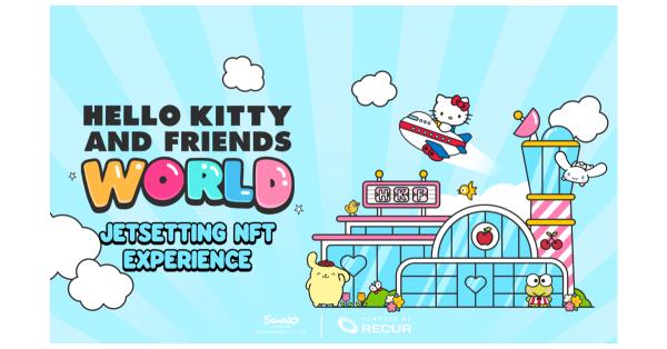 Hello Kitty and Friends Embark on a Globetrotting NFT Experience, Powered By RECUR and Sanrio